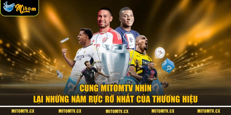 Cùng MITOMTV nhìn lại những năm rực rỡ nhất của thương hiệu