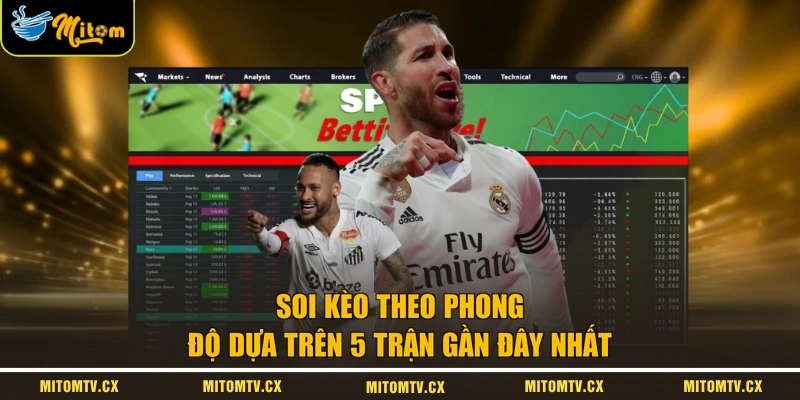 Soi kèo theo phong độ dựa trên 5 trận gần đây nhất