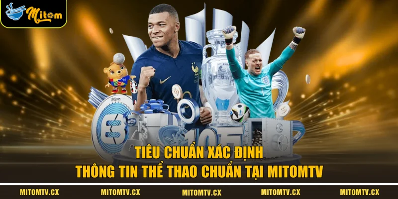 Tiêu chuẩn xác định thông tin thể thao chuẩn tại MITOMTV